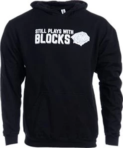 Ann Arbor T-shirt Co. Still Plays With Blocks | Funny Engine Mechanic Car Guy Truck Repair Hooded Sweatshirt Hoody - (Hoodie,L)