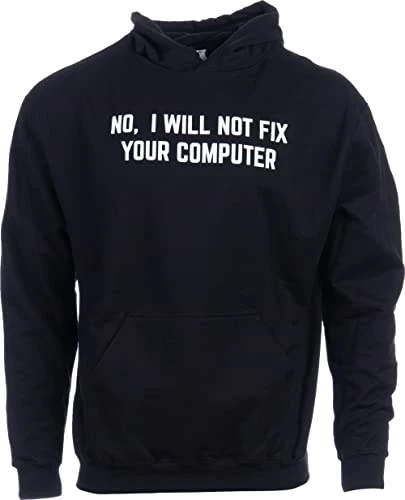 Ann Arbor T-shirt Co. No I Will Not Fix Your Computer | Funny IT Geek Geeky Hooded Sweatshirt Hoody - (Hoodie,XL) 3 Ann Arbor T-shirt Co. No I Will Not Fix Your Computer | Funny IT Geek Geeky Hooded Sweatshirt Hoody - (Hoodie,XL)