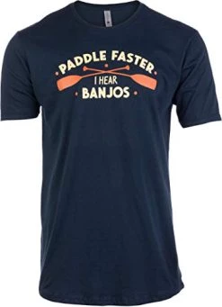 Tall Tee: Paddle Faster, I Hear Banjos | Funny Camping, River Rafting Canoe Kayak T-shirt