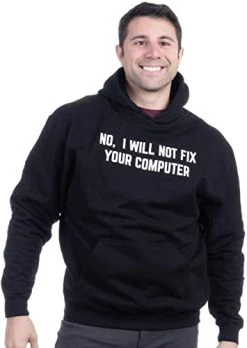 Ann Arbor T-shirt Co. No I Will Not Fix Your Computer | Funny IT Geek Geeky Hooded Sweatshirt Hoody - (Hoodie,XL) 7 Ann Arbor T-shirt Co. No I Will Not Fix Your Computer | Funny IT Geek Geeky Hooded Sweatshirt Hoody - (Hoodie,XL) -T-Shirt Store 31IiXMurIrL