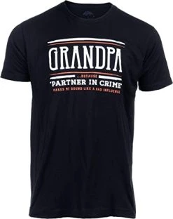 Grandpa, Because Partner In Crime Sounds Like Bad Influence | Funny Father's Day Tee Shirt, Grandfather T-Shirt 11 Grandpa, Because Partner In Crime Sounds Like Bad Influence | Funny Father's Day Tee Shirt, Grandfather T-Shirt -T-Shirt Store 31YP8maUPQL. AC