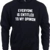 Everyone Is Entitled To My Opinion | Funny Sarcastic Comment Sarcasm Humor Saying Phrase For Men Women T-Shirt -T-Shirt Store 31q6Zui6VDL