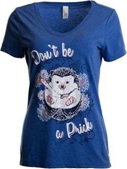 Don't Be A Prick | Funny Hedgehog Attitude Humor Saying V-Neck T-Shirt For Women