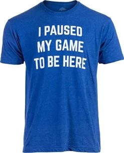 I Paused My Game To Be Here | Funny Video Gamer Humor Joke For Men Women T-Shirt -T-Shirt Store 410fV50tF4L. AC 2
