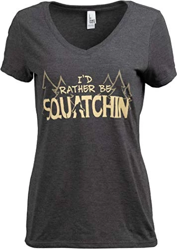 I'd Rather Be Squatchin' | Funny Official Gone Bigfoot Sasquatch Hunter Silly Joke Women's T-Shirt For Women 3 I'd Rather Be Squatchin' | Funny Official Gone Bigfoot Sasquatch Hunter Silly Joke Women's T-Shirt For Women