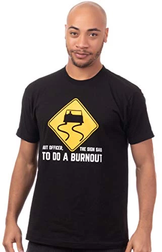 But Officer, The Sign Said To Do A Burnout | Funny Car Guy Auto Racing Sarcastic Sarcasm Joke Graphic T-Shirt For Men Women 4 But Officer, The Sign Said To Do A Burnout | Funny Car Guy Auto Racing Sarcastic Sarcasm Joke Graphic T-Shirt For Men Women - Image 2