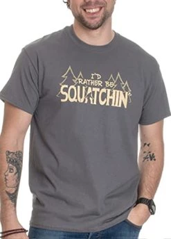 I'd Rather Be Squatchin' | Funny Official Gone Bigfoot Sasquatch Hunter T-Shirt