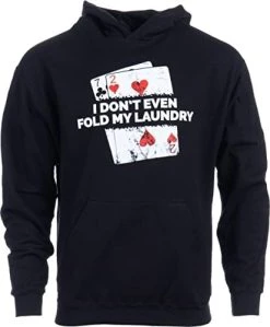 Poker - I Don't Even Fold My Laundry | Funny Card Player Texas Hold Em T-Shirt -T-Shirt Store 4135wy81fXL. AC