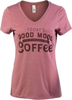 Today's Good Mood Is Sponsored By Coffee | Funny Cute Sarcastic Sassy Saying Women's V-Neck T-Shirt