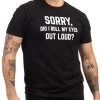 Sorry, Did I Roll My Eyes Out Loud? | Funny Sarcastic Joke T-Shirt Sarcasm Humor Shirt For Men Women Kids -T-Shirt Store 414GyWwN5ML