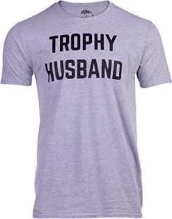 Trophy Husband | Funny Dad Joke Groom Humor Marriage Anniversary Hubby Saying Cute Dude Men's T-Shirt