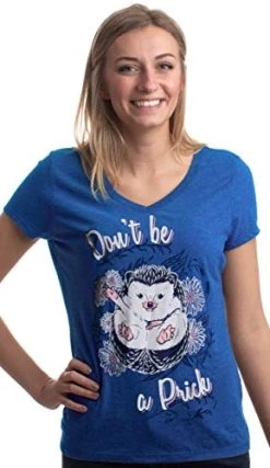 Don't Be A Prick | Funny Hedgehog Attitude Humor Saying V-Neck T-Shirt For Women -T-Shirt Store 418EpcEIK9L