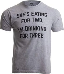 Drinking For Three | Funny New Dad Father Pregnancy Announcement Joke T-Shirt