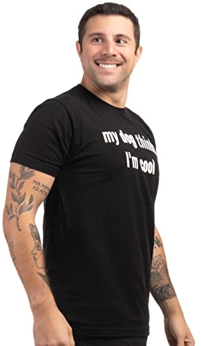 My Dog Thinks I'm Cool | Funny Sarcastic Pet Owner T-Shirt, Doggy Dad Mom Shirt For Men Women 6 My Dog Thinks I'm Cool | Funny Sarcastic Pet Owner T-Shirt, Doggy Dad Mom Shirt For Men Women - Image 4