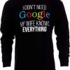 I Don't Need Google, My Wife Knows Everything! | Funny Husband Dad Groom Long Sleeve 2 I Don't Need Google, My Wife Knows Everything! | Funny Husband Dad Groom Long Sleeve -T-Shirt Store 41Ch74D14pL 1