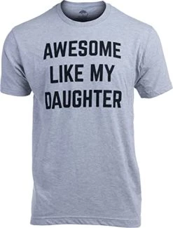 Awesome Like My Daughter | Funny Tee Shirt, Sarcastic Saying Humor Dad Joke T-Shirt For Father Grandpa Daddy