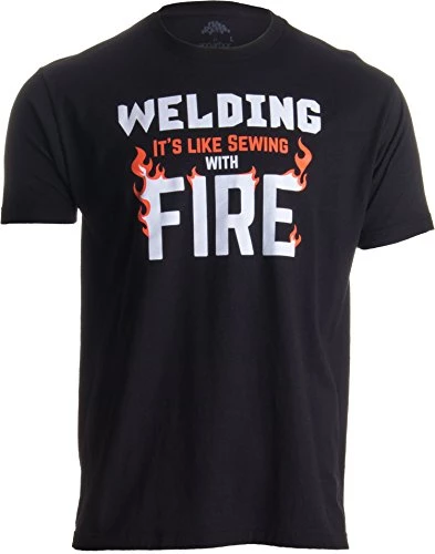 Welding: It's Like Sewing With Fire | Funny Welder, Repairman Unisex T-Shirt 3 Welding: It's Like Sewing With Fire | Funny Welder, Repairman Unisex T-Shirt