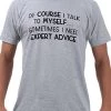 Of Course I Talk To Myself - Sometimes I Need Expert Advice | Funny Dad Joke Grandpa Humor Sarcastic Saying T-Shirt For Men -T-Shirt Store 41GUHbBf9VL