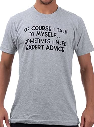 Of Course I Talk To Myself - Sometimes I Need Expert Advice | Funny Dad Joke Grandpa Humor Sarcastic Saying T-Shirt For Men 8 Of Course I Talk To Myself - Sometimes I Need Expert Advice | Funny Dad Joke Grandpa Humor Sarcastic Saying T-Shirt For Men - Image 6
