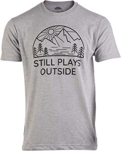Still Plays Outside Hiking Tee | Funny Hiker Camping Camper Outdoors Men Women Shirt