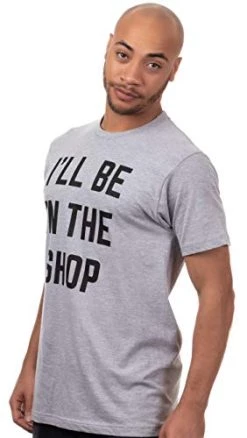 I'll Be In The Shop | Funny Dad Joke Grandpa Woodwork Workshop Handyman Auto Mechanic Manual Men T-Shirt -T-Shirt Store 41HeQd7M0VL