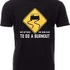 But Officer, The Sign Said To Do A Burnout | Funny Car Guy Auto Racing Sarcastic Sarcasm Joke Graphic T-Shirt For Men Women 1 But Officer, The Sign Said To Do A Burnout | Funny Car Guy Auto Racing Sarcastic Sarcasm Joke Graphic T-Shirt For Men Women -T-Shirt Store 41Hk5xVBdtL