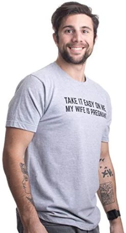 Take It Easy On Me, My Wife Is Pregnant | Funny New Dad Be Nice Father's T-Shirt -T-Shirt Store 41J4hTb8rDL 1