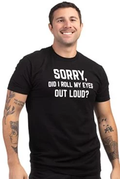 Sorry, Did I Roll My Eyes Out Loud? | Funny Sarcastic Joke T-Shirt Sarcasm Humor Shirt For Men Women Kids -T-Shirt Store 41KrO5Cvl5L