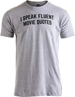 I Speak Fluent Movie Quotes | Funny Film Fan Sarcasm Humor Men Women T-Shirt 16 I Speak Fluent Movie Quotes | Funny Film Fan Sarcasm Humor Men Women T-Shirt -T-Shirt Store 41NIjnWvsmL. AC 1