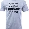 You Can't Scare Me, I Have Daughters | Funny Dad Daddy Cute Joke Men T-Shirt