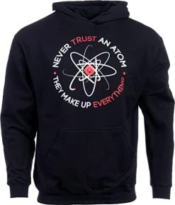 Never Trust An Atom, They Make Up Everything | Funny Science Unisex T-Shirt