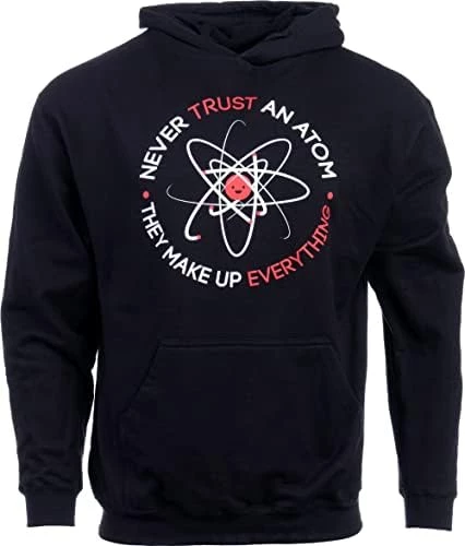 Never Trust An Atom, They Make Up Everything | Funny Science Unisex T-Shirt 10 Never Trust An Atom, They Make Up Everything | Funny Science Unisex T-Shirt - Image 8