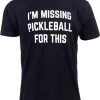 I'm Missing Pickleball For This | Funny Pickle Ball Player Retiree Paddle Joke T-Shirt For Men Women -T-Shirt Store 41RieRMoU9L 1