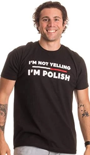 I'm Not Yelling, I'm Polish | Funny Poland Polish-American Polska Pride T-Shirt 7 I'm Not Yelling, I'm Polish | Funny Poland Polish-American Polska Pride T-Shirt - Image 5