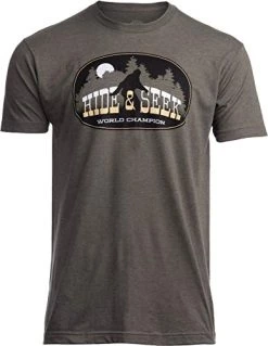 Bigfoot: Hide & Seek Champion | Sasquatch Squatchin Funny Sarcastic Saying Phrase Comment Men Women T-Shirt