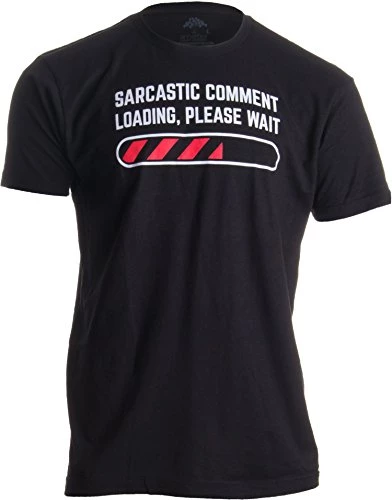 Sarcastic Comment Loading Please Wait Funny Sarcasm Humor For Men Women T-Shirt 3 Sarcastic Comment Loading Please Wait Funny Sarcasm Humor For Men Women T-Shirt