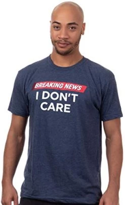Breaking News: I Don't Care | Funny Sarcasm Humor Sarcastic Joke Graphic T-Shirt For Men Women -T-Shirt Store 41VGdbMkEhL