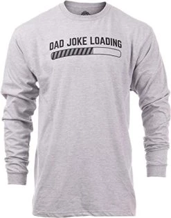 Dad Joke Loading | Funny Father Grandpa Daddy Father's Day Bad Pun Humor Long Sleeve T-Shirt-(Adult,M) Vintage Grey