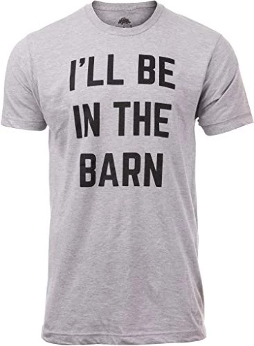 I'll Be In The Barn | Funny Dad Joke Grandpa Woodwork Workshop Handyman Auto Mechanic Manual Men T-Shirt 2 I'll Be In The Barn | Funny Dad Joke Grandpa Woodwork Workshop Handyman Auto Mechanic Manual Men T-Shirt