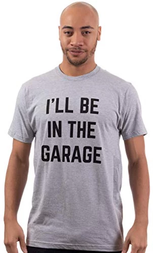 I'll Be In The Garage | Funny Dad Joke Grandpa Woodwork Workshop Handyman Auto Mechanic Manual Men T-Shirt 4 I'll Be In The Garage | Funny Dad Joke Grandpa Woodwork Workshop Handyman Auto Mechanic Manual Men T-Shirt - Image 3