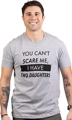 You Can't Scare Me, I Have Daughters | Funny Dad Daddy Cute Joke Men T-Shirt 4 You Can't Scare Me, I Have Daughters | Funny Dad Daddy Cute Joke Men T-Shirt - Image 2