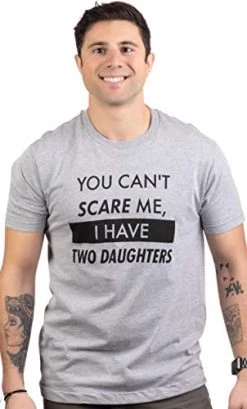 You Can't Scare Me, I Have Daughters | Funny Dad Daddy Cute Joke Men T-Shirt -T-Shirt Store 41ag8Fo5TcL