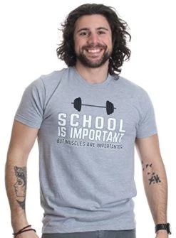 School Is Important, But Muscles Are Importanter | Funny Body Building T-Shirt