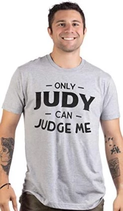 Only Judy Can Judge Me | Funny Sarcastic Phrase Saying Comment Joke T-Shirt For Men 11 Only Judy Can Judge Me | Funny Sarcastic Phrase Saying Comment Joke T-Shirt For Men -T-Shirt Store 41cmOtSzeAL