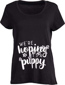 We're Hoping It's A Puppy | Cute Funny Maternity Pregnancy Baby Scoop Neck Top T-Shirt For Pregnant Women