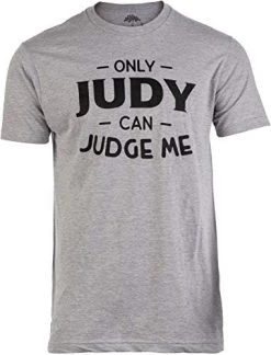 Only Judy Can Judge Me | Funny Sarcastic Phrase Saying Comment Joke T-Shirt For Men 15 Only Judy Can Judge Me | Funny Sarcastic Phrase Saying Comment Joke T-Shirt For Men -T-Shirt Store 41hQdjrgnGL. AC