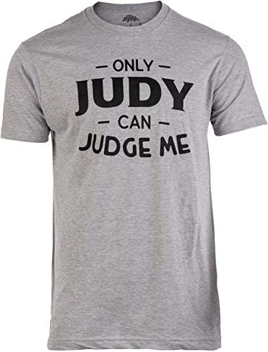 Only Judy Can Judge Me | Funny Sarcastic Phrase Saying Comment Joke T-Shirt For Men 9 Only Judy Can Judge Me | Funny Sarcastic Phrase Saying Comment Joke T-Shirt For Men - Image 7