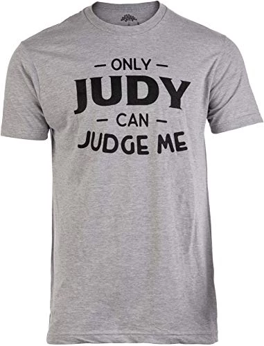 Only Judy Can Judge Me | Funny Sarcastic Phrase Saying Comment Joke T-Shirt For Men 3 Only Judy Can Judge Me | Funny Sarcastic Phrase Saying Comment Joke T-Shirt For Men