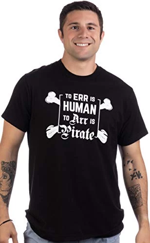 To ERR Is Human, To ARR Pirate | Funny Jolly Roger Pirate Flag Skull Crossbones Men Women T-Shirt 4 To ERR Is Human, To ARR Pirate | Funny Jolly Roger Pirate Flag Skull Crossbones Men Women T-Shirt - Image 2
