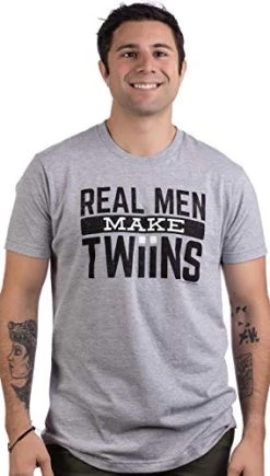 Real Men Make Twins | Funny New Dad Father's Day, Daddy Humor Unisex T-Shirt